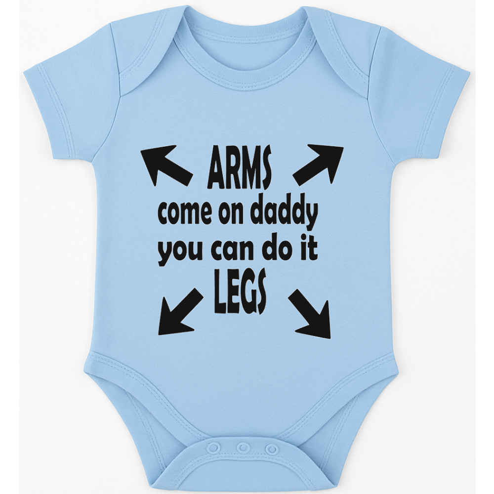 Arms, Legs c'mon daddy you can do it funny, novelty, baby suit, baby grow, christening gift