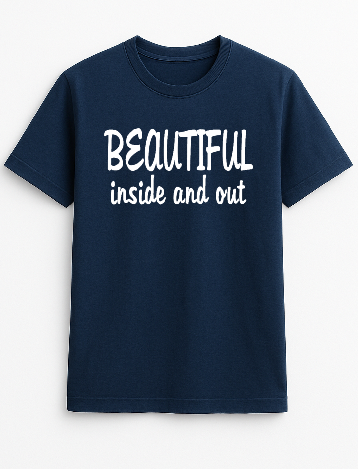 Beautiful Inside and Out Slogan T-Shirt Gift
