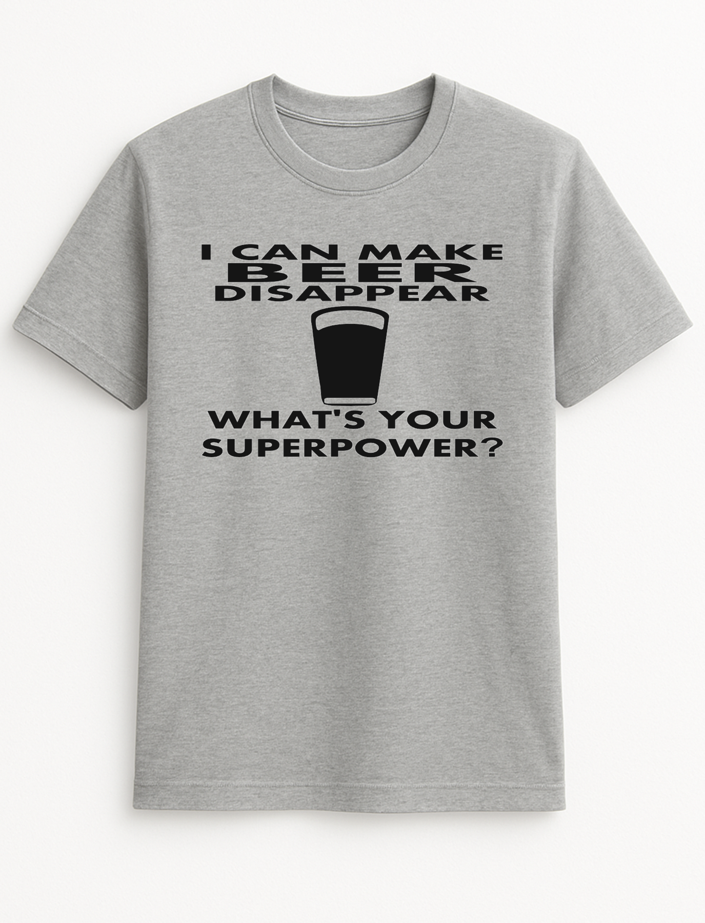 I Can Make Beer Disappear Humorous Funny Slogan Personalised Colours Unisex T-Shirt Gift Black