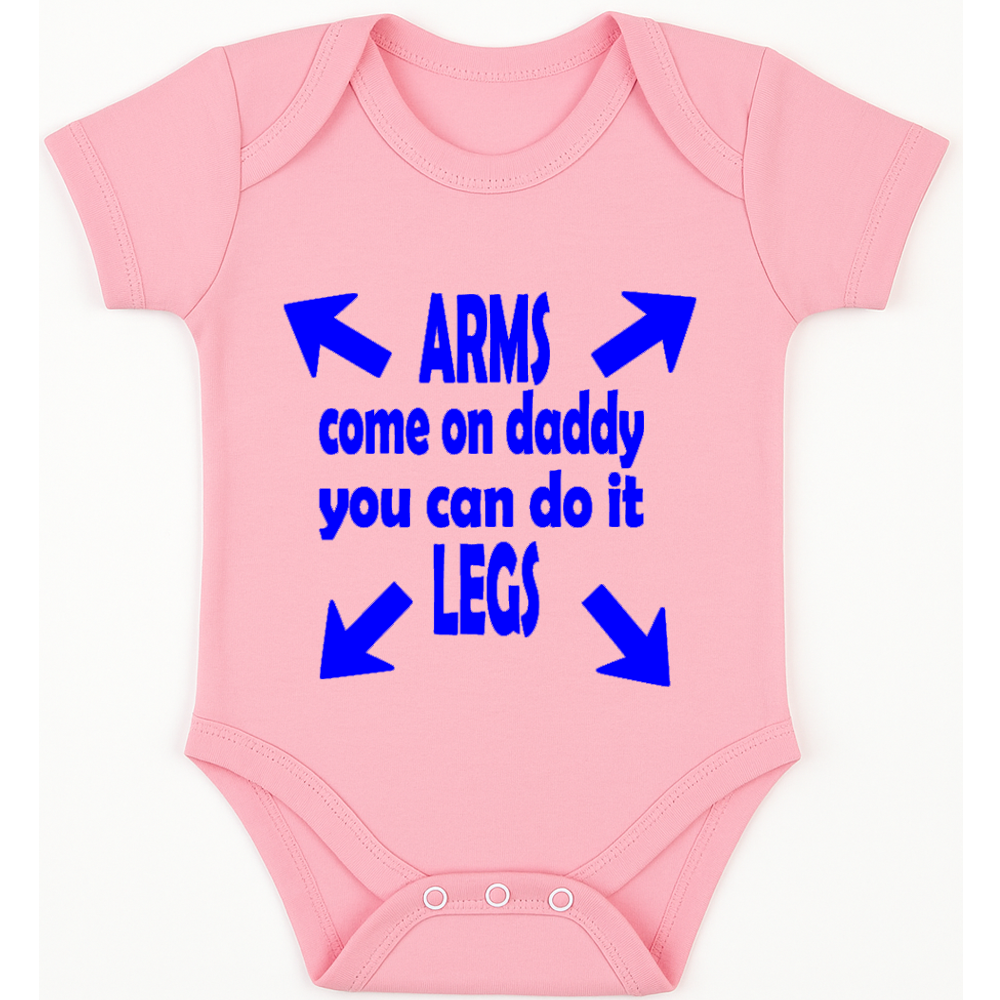 Arms, Legs c'mon daddy you can do it funny, novelty, baby suit, baby grow, christening gift