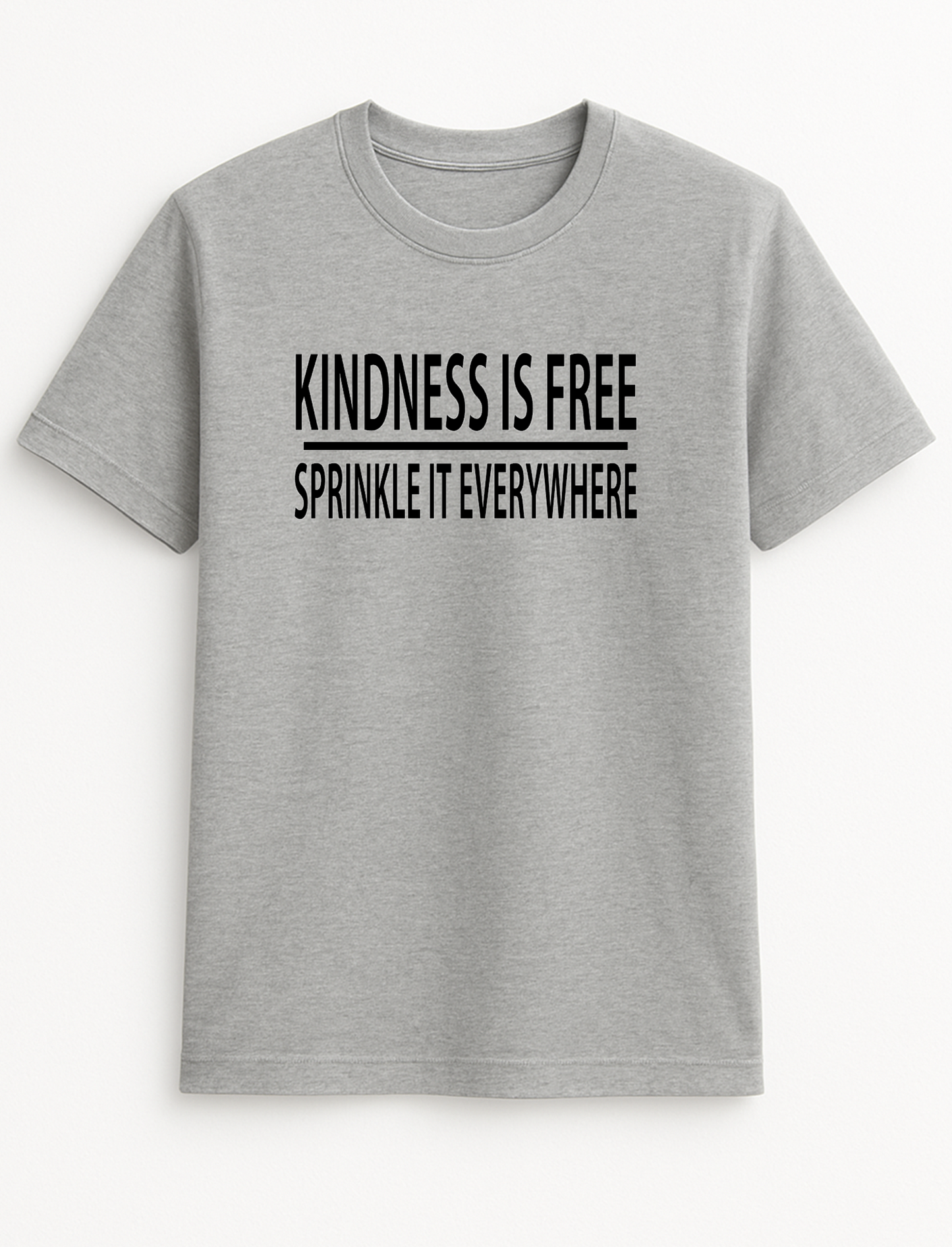 Kindness Is Free Sprinkle It Everywhere SloganT-Shirt Gift