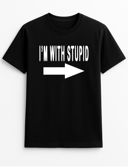 I'm with Stupid Humorous Funny Slogan Personalised Colours Unisex T-Shirt Gift Black