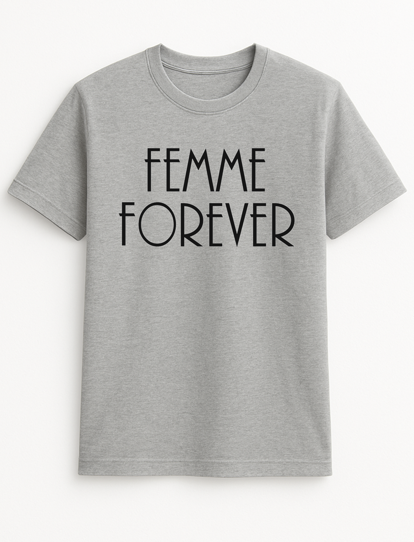 Femme Forever Slogan T-Shirt Gift