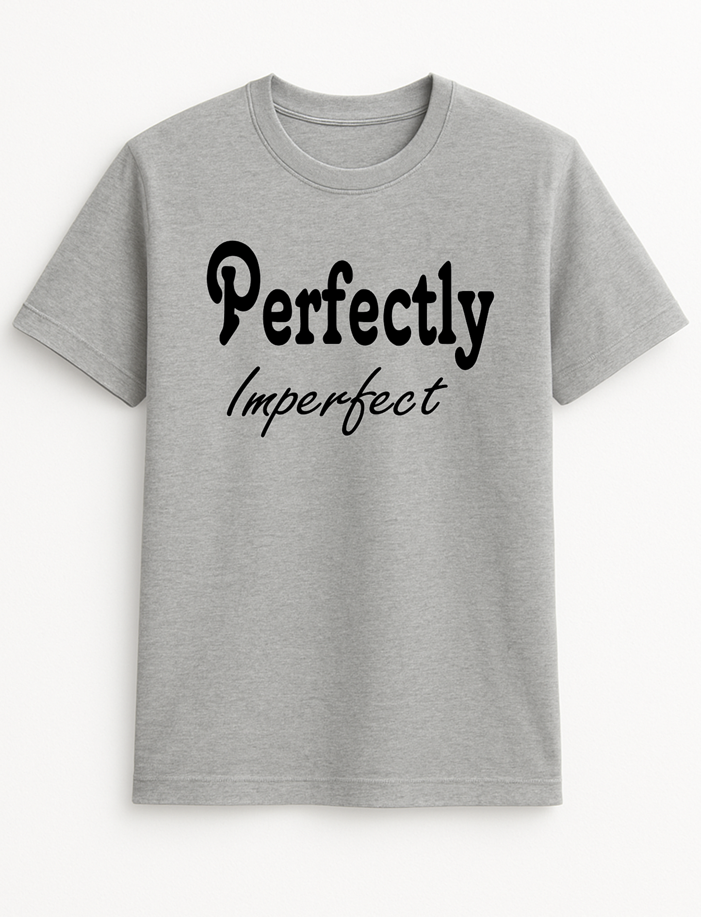 Perfectly Imperfect Slogan T-Shirt Gift