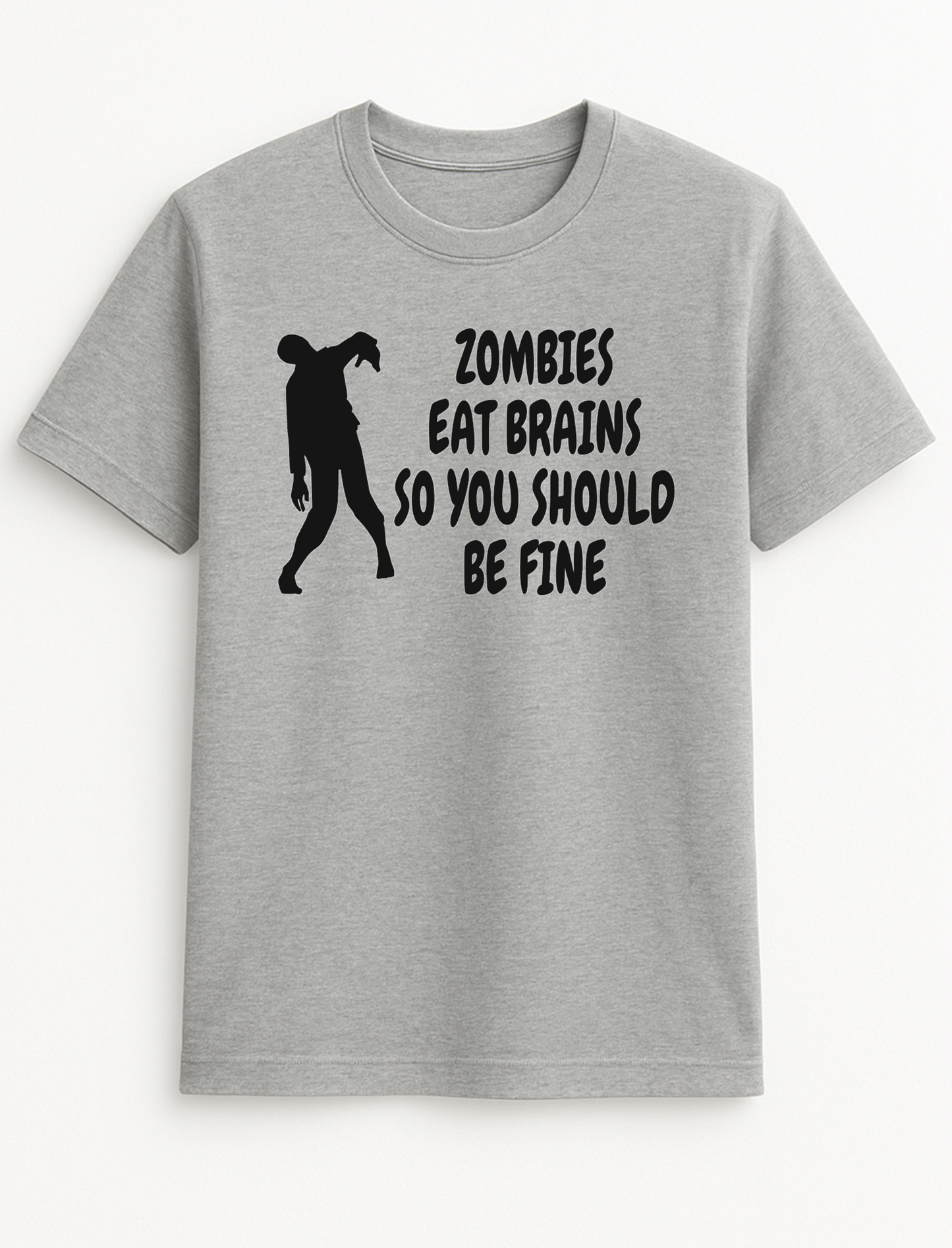 Zombies Eat Brains So You Should Be Fine Cheeky Funny Humour Slogan Personalised Colours Unisex T-Shirt Gift Black