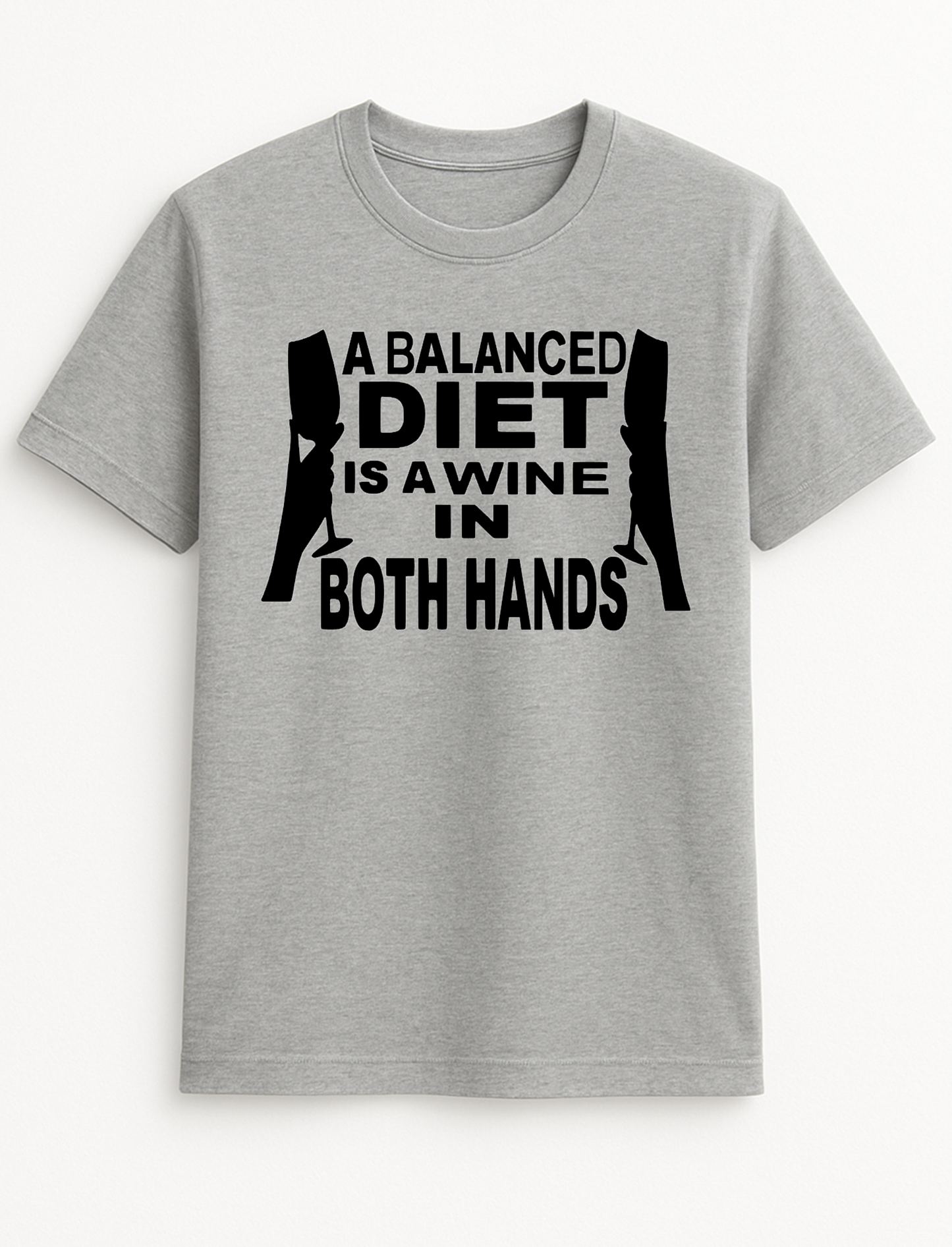 A Balanced Diet is A Wine in Each Hand Humorous Funny Personalised Slogan Unisex T-Shirt Gift
