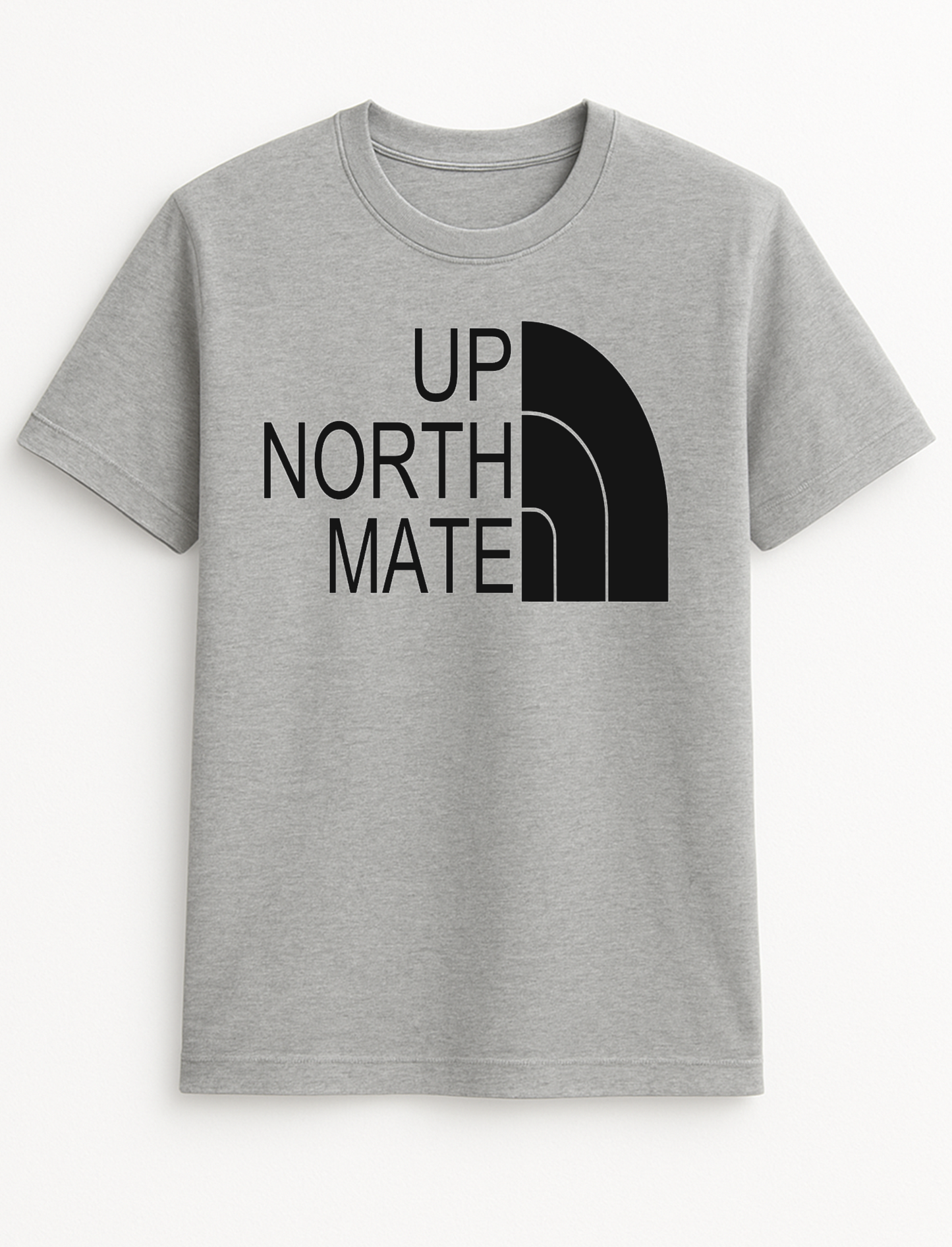 Up North Mate Slogan Funny Humour Slogan Personalised Colours Unisex T-Shirt Gift Black