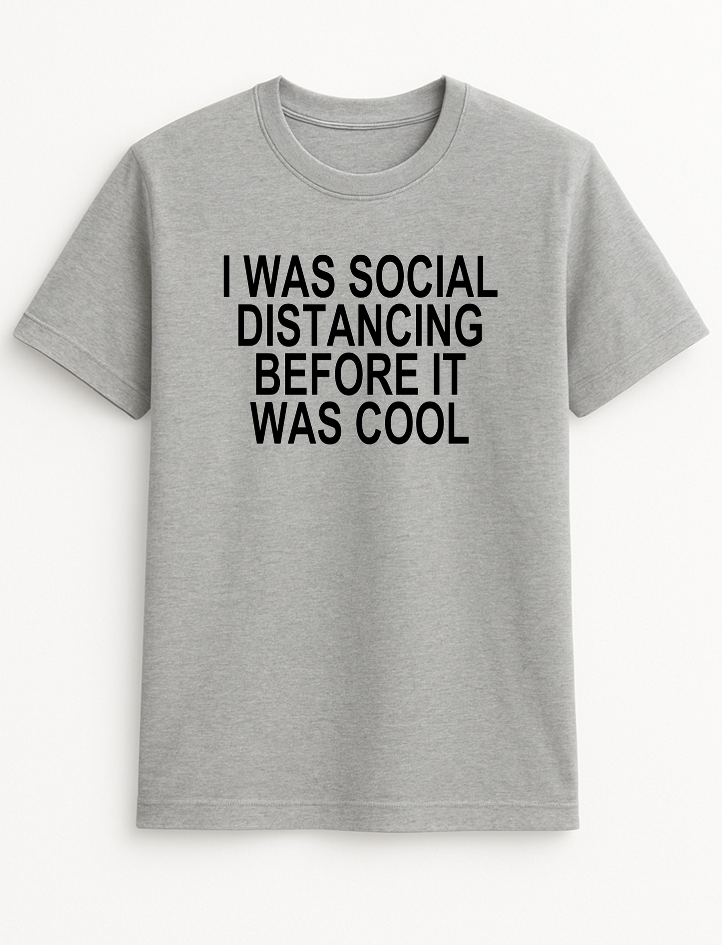 I was Social Distancing Before It was Cool Humorous Funny Slogan Personalised Colours Unisex T-Shirt Gift Black