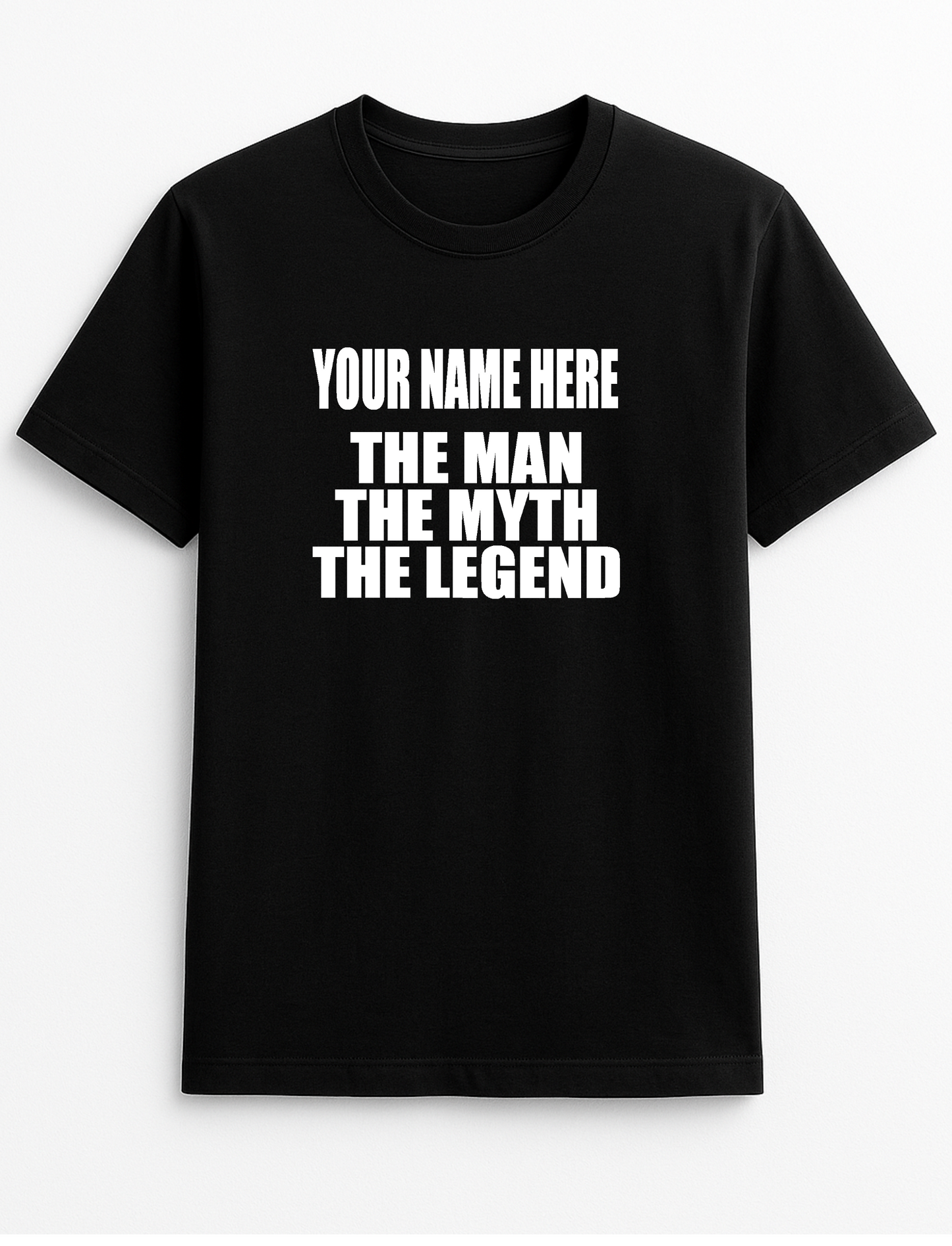The Man The Myth The Legend Funny Humour Slogan Personalised Colours Unisex T-Shirt Gift Black