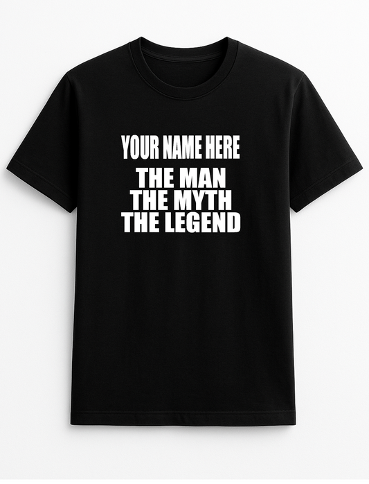 The Man The Myth The Legend Funny Humour Slogan Personalised Colours Unisex T-Shirt Gift Black