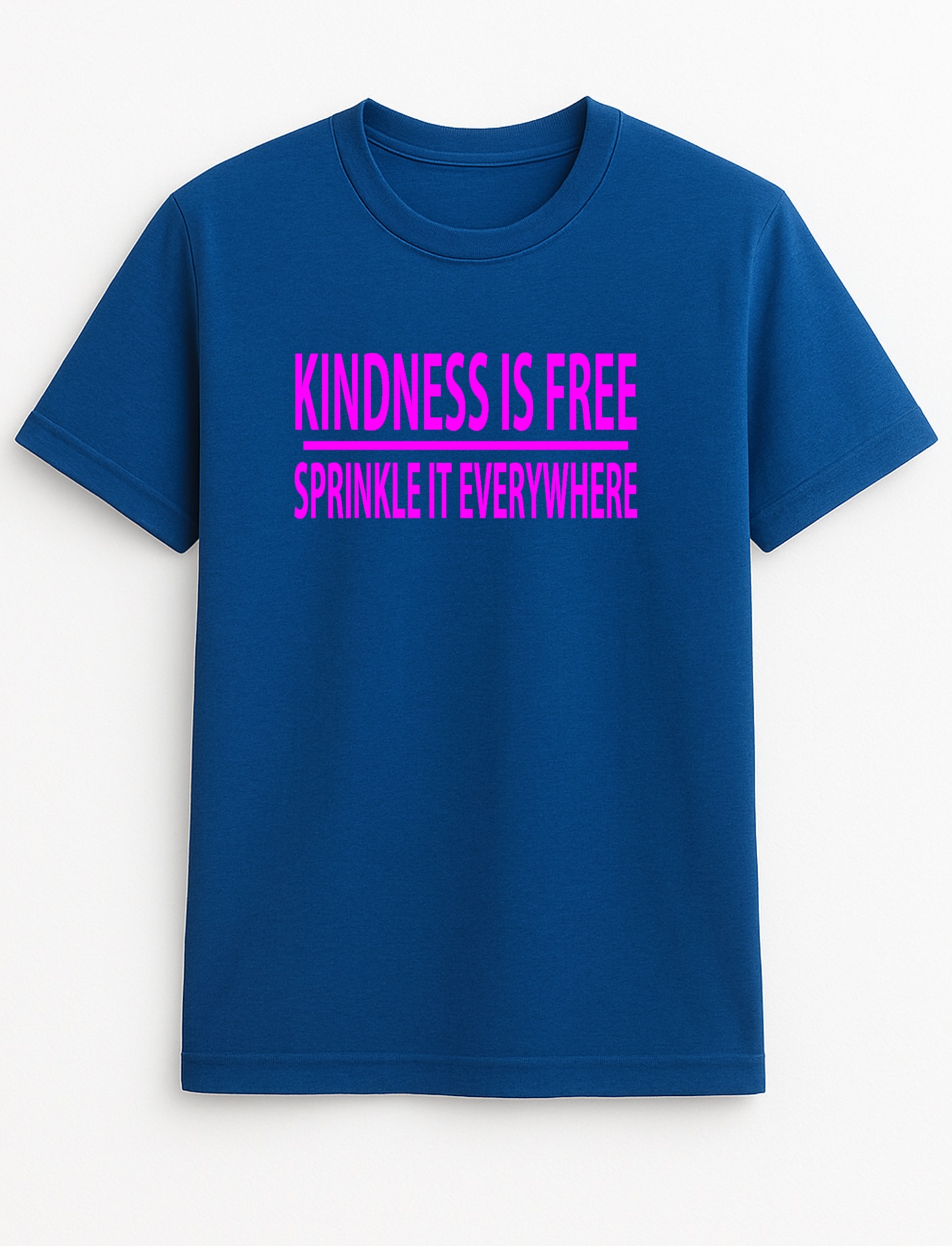 Kindness Is Free Sprinkle It Everywhere SloganT-Shirt Gift