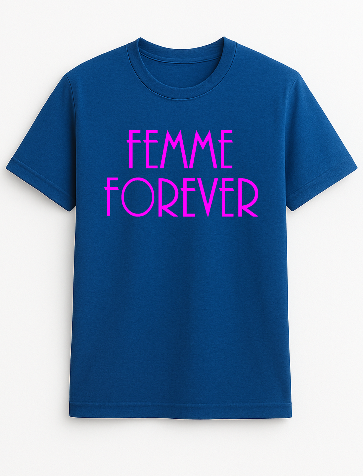 Femme Forever Slogan T-Shirt Gift