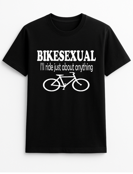 Bikesexual I'll Ride Just About Anything Cheeky Funny Humour Slogan Personalised Colours Unisex T-Shirt Gift Black