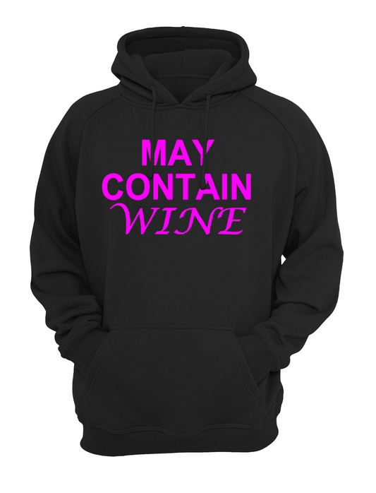May Contain Wine Slogan Unisex Casual Hoody, Sweatshirt, Sweat