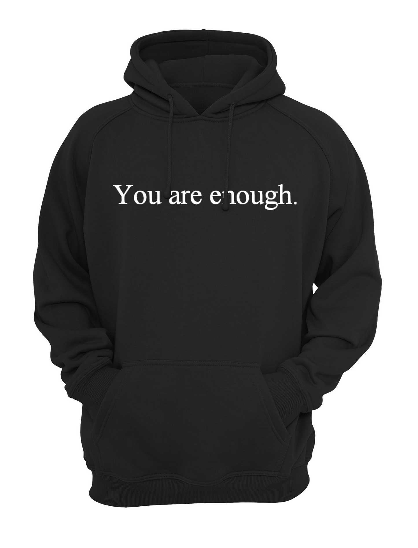 You are enough Mental Health Awareness Slogan Unisex Casual Hoody Hoodie Sweatshirt Gift Black