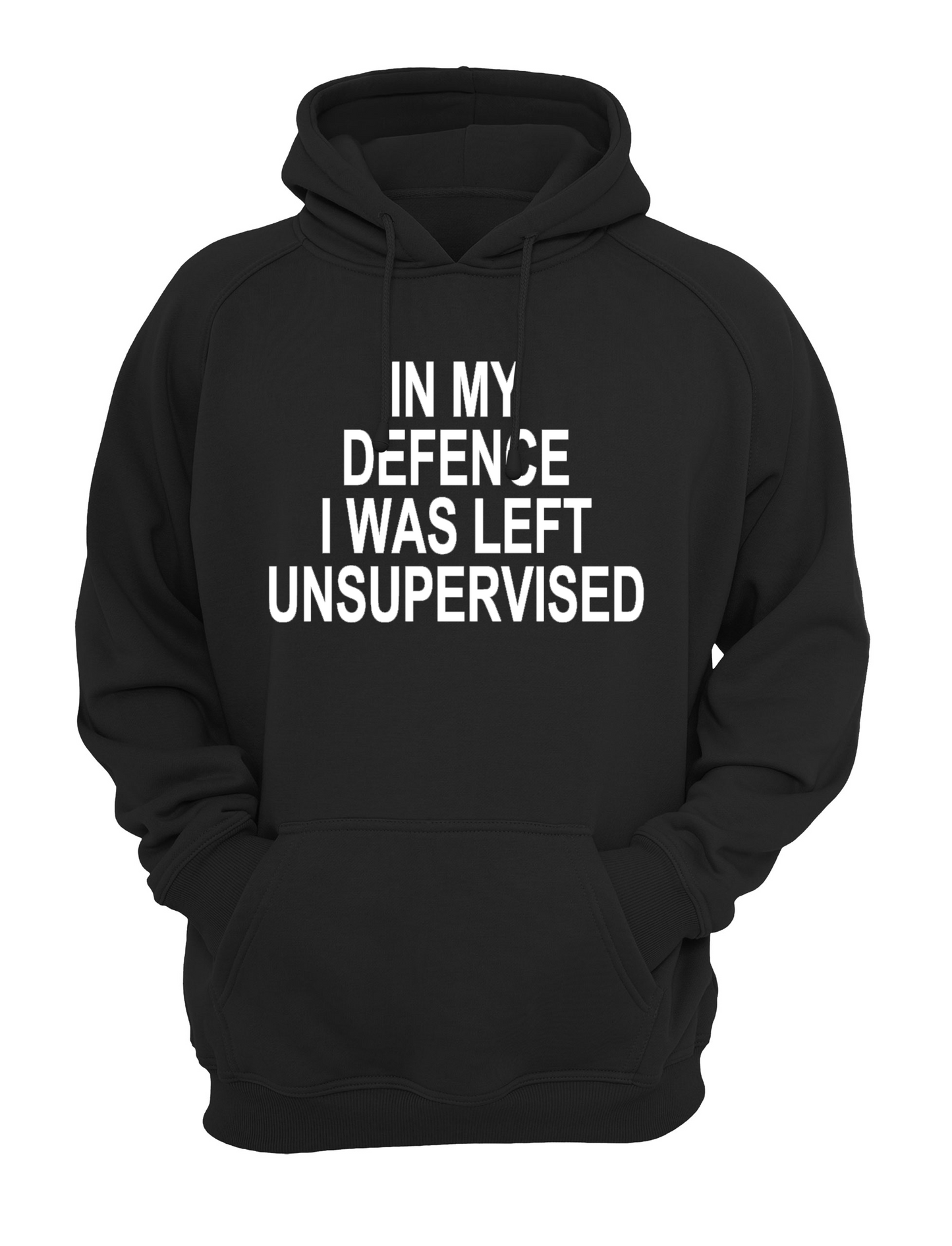 In My Defence, I Was Left Unsupervised Humorous Slogan Unisex Casual Hoody, Sweatshirt, Sweat Black, Grey