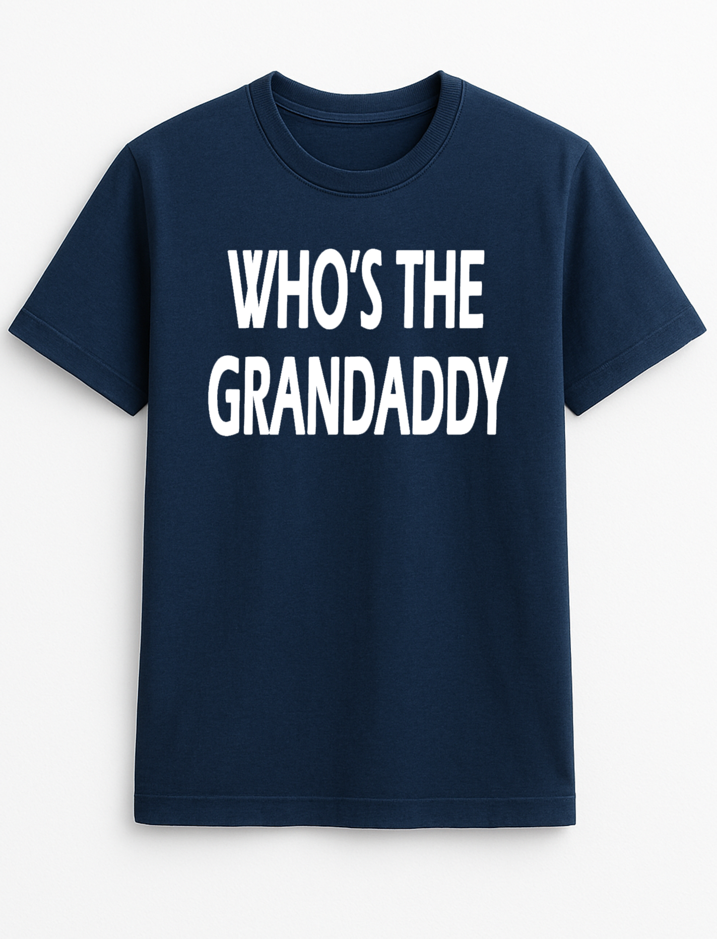 Who's The Grandaddy Funny Humour Slogan Personalised Colours Unisex T-Shirt Gift Black