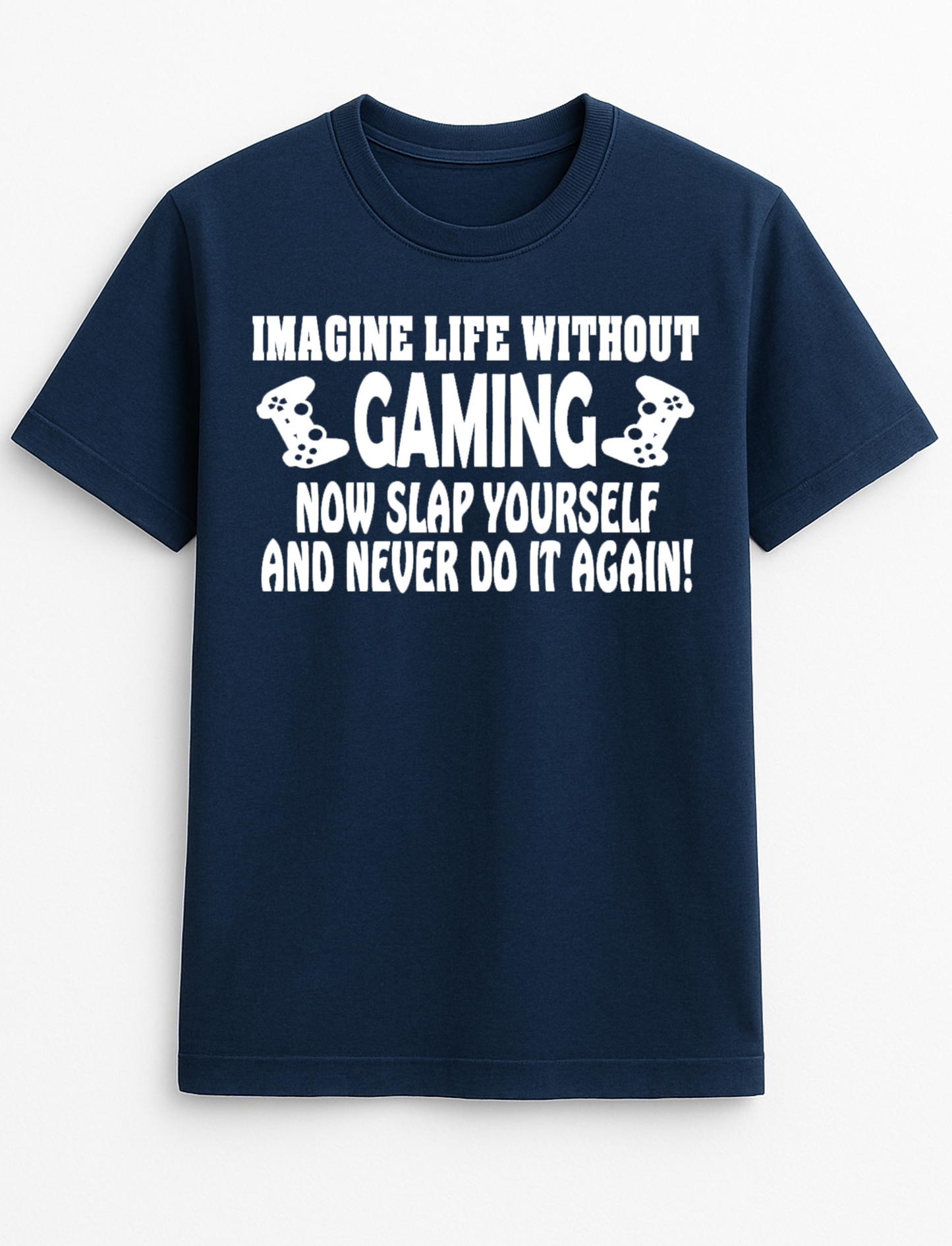 Imagine Life Without Gaming. Humorous Funny Slogan Personalised Colours Unisex T-Shirt Gift Black
