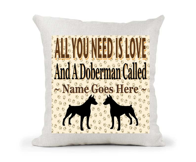 All You Need Is Love And A Doberman Personalised Country Canvas Style Cushion Cover Gift