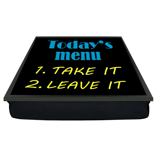 Take It Leave It Menu Fun Cooking Soft Cushion Lap Tray Gift