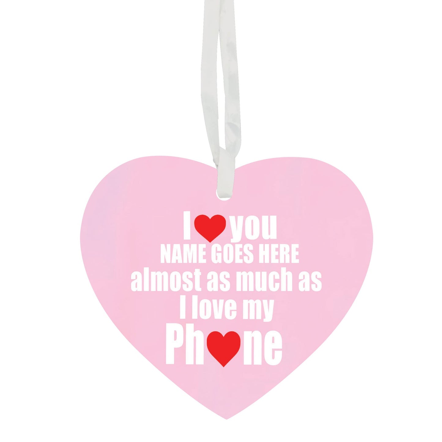 Personalised I Love My Phone Almost As Much As I love You Hanging Heart Any Occasion Valentine's Day Ceramic Keepsake Gift Available In Blue And Pink
