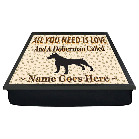 All You Need Is Love Doberman Personalised Dog Breed Cushion Lap Tray Bean Bag Gift