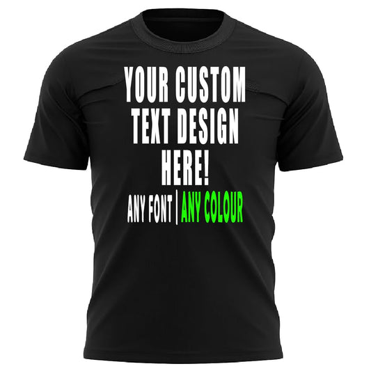 Personalised Bespoke Text Design T Shirt Mens Unisex Fit Any Colour or Font Top Tee Black